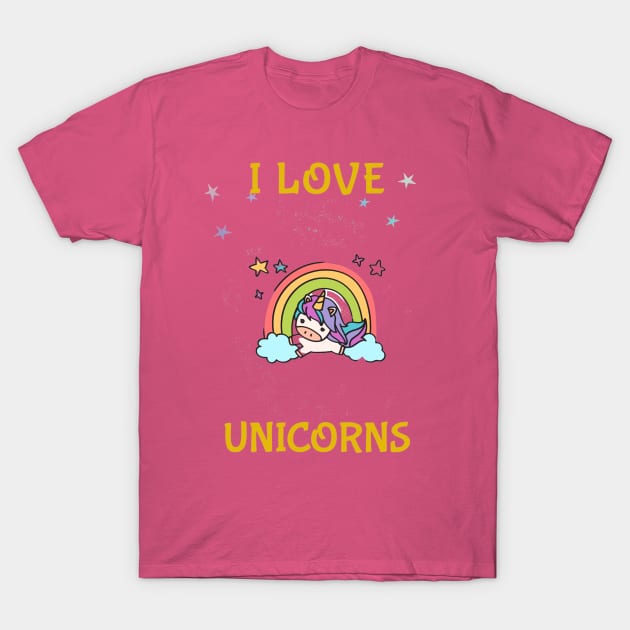 I love unicorns T-Shirt by Rc tees